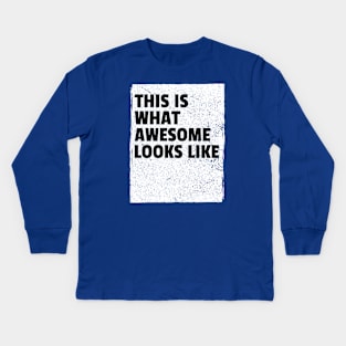 This Is Awesome Looks Like Kids Long Sleeve T-Shirt